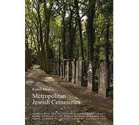 Metropolitan Jewish Cemeteries Of the 19th and 20th Centuries in Central and Eastern Europe: A Comparative Study (International Council on Monuments ... Consejo Internacional de Monumentos y Sitios)