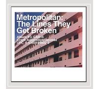 Metropolitan - The Lines They Get Broken