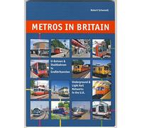 Metros in Britain: Underground and Light Rail Networks in the U.K.