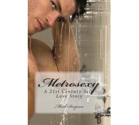 Metrosexy: A 21st Century Self-Love Story