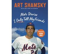 Mets Stories I Only Tell My Friends