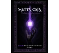 Metta Cala: Une lumière dans les ténèbres (La dernière lumière)