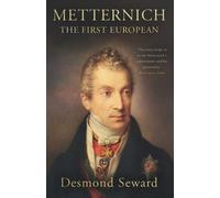 Metternich: The First European