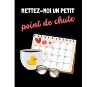 Mettez-moi un petit point de chute (Les Carnets Noirs)