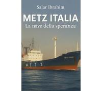 METZ ITALIA: LA NAVE DELA SPERANZA (Salar Ibrahim)