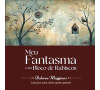 Meu fantasma e seu bloco de rabiscos: Canções para ninar gente grande
