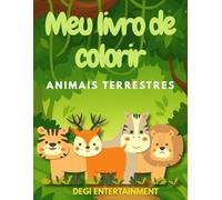 Meu livro de colorir - Animais Terrestres: Desperta a criatividade e a imaginação das crianças; Ensina os nomes dos animais em português; Incentiva a ... da série: Meu livro de colorir - Animais
