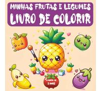 Meu livro especial de colorir frutas e vegetais para pequenos artistas a partir de 3 anos de idade: 50 motivos engraçados de frutas para relaxamento e diversão (Mal- und Rätselbücher für Kinder)