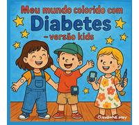 Meu mundo colorido com Diabetes - versão kids
