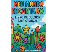 Meu Mundo Encantado: Livro de Colorir para Crianças