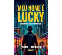 Meu nome é Lucky: Um Romance de Luther Anderson