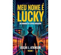 Meu nome é Lucky: Um Romance de Luther Anderson