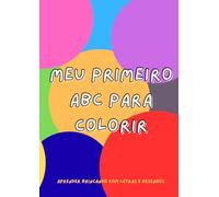 Meu primeiro ABC para colorir: Livro de Colorir Educativo para Crianças