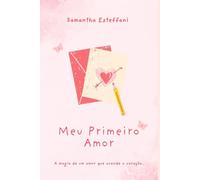 Meu Primeiro Amor: A magia de um amor que acende o coração
