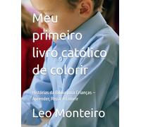 Meu primeiro livro católico de colorir: Histórias da Bíblia para Crianças - Aprender, Rezar e Colorir