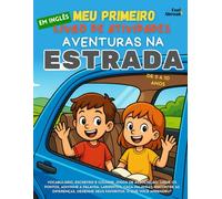 Meu Primeiro Livro de Atividades em Ingês: Aventuras na Estrada - Aprenda Inglês com Jogos de Viagem, Vocabulário e Atividades de Atenção para ... de 5 a 10 Anos - Perfeito para Falantes)