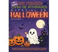 Meu Primeiro Livro de Atividades em Inglês: Especial de Halloween: Vocabulário, Ortografia, Pintura, Ligue os Pontos, Adivinhe a Palavra, Associação, ... de 5 a 10 Anos - Perfeito para Falantes)