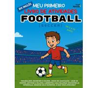 Meu Primeiro Livro de Atividades em Inglês: Futebol - Jogos de Colorir, Labirintos, Ligue os Pontos, Caça-Palavras, Jogo dos Erros e Mais | Diversão e ... de 5 a 10 Anos - Perfeito para Falantes)