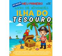 Meu Primeiro Livro de Atividades em Inglês: Ilha do Tesouro - Caça-palavras, Labirintos, Pinte, Ligue os Pontos, Encontre as Diferenças e Muito Mais | ... de 5 a 10 Anos - Perfeito para Falantes)