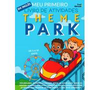 Meu Primeiro Livro de Atividades em Inglês: Parque de Diversões - Colorir, Labirintos, Ligue os Pontos, Jogos de Associação, Caça-Palavras e Encontre ... de 5 a 10 Anos - Perfeito para Falantes)