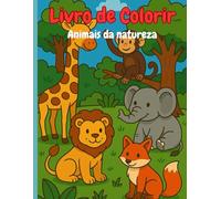 Meu Primeiro Livro de Colorir de Animais da Natureza: Aprenda Inglês Brincando!