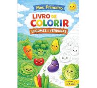 Meu primeiro livro de colorir: Legumes e verduras