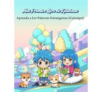Meu Primeiro Livro de Katakana: Livro 3: Aprenda a Ler Palavras Estrangeiras (Gairaigo)! (Série Chibi Bilíngue)