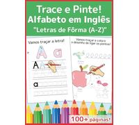 Meu Primeiro Livro do Alfabeto em Inglês: Série Comece com um Sorriso: Caderno de atividades para aprender a escrever as letras de A a Z com traçado, ... jogos educativos para crianças de 3 a 5 anos