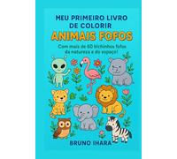 Meu primeiro livro para colorir - animais fofos: Com mais de 60 bichinhos fofos da natureza e do espaço!