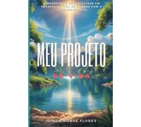 Meu Projeto de Vida: Aprendendo a Materializar um Projeto de Vida de Acordo com a Vontade de Deus