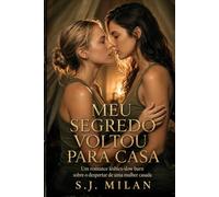 Meu Segredo Voltou para Casa: Um romance lésbico slow burn sobre o despertar de uma mulher casada (Sou Lésbica?)