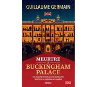 Meurtre à Buckingham Palace: Une enquête criminelle dans les couloirs secrets de la Couronne britannique