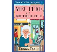 Meurtre à la Boutique Chic: Cozy Mystère Française (Les Mystères Enjoués d'Emily Cherry)