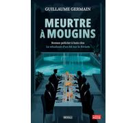 Meurtre à Mougins: Roman policier à huis clos, le whodunit d'un été sur la Riviera
