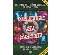 Meurtre au manoir: Pièce de théâtre dès 12 ans, 45 min, 11 à 12 comédiens