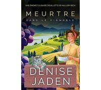 Meurtre dans le Vignoble: Une Énigme Culinaire Douillette de Mallory Beck