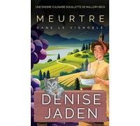 Meurtre dans le Vignoble: Une Énigme Culinaire Douillette de Mallory Beck