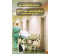 Meurtre dans les heures calmes: Dans Little Firling, le silence de la mort dissimule le cœur d'un meurtrier (Un mystère Little Firling)