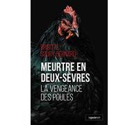 MEURTRE EN DEUX-SEVRES - LA VENGEANCE DES POULES (GESTE) COLL. GESTE NOIR (AE)