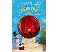 MEURTRE et crime glacé: Une enquête de Noël à huis clos en Normandie (Les Enquêtes de Charlotte Latourette, un cosy mystery)