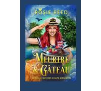 Meurtre & Gâteau: Un cozy mystery paranormal (Série Le Café des Chats Magiques)