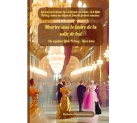Meurtre sous le lustre de la salle de bal: Les secrets brillent. La vérité éclate. Et à Little Firling, même les héritages ont des rancunes. (3) (Un Mystère Little Firling)