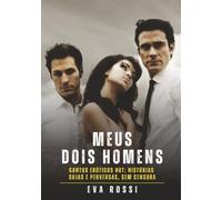 Meus Dois Homens: Contos de Sexo Explícito para Adultos (Coleção de Contos Eróticos Portugueses Proibidos. Sexo Explícito e Histórias Reais. Relatos Quentes. Jogos de Casais)