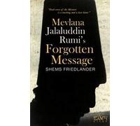 Mevlana Jalaluddin Rumis Forgotten Message