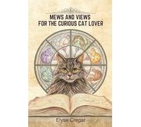 Mews and Views for the Curious Cat Lover