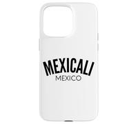 Mexicali Mexico Straight Outta Tijuana Baja California Mujer Case for iPhone 15 Pro Max