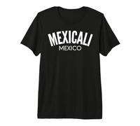 Mexicali Mexico Straight Outta Tijuana Baja California Mujer Premium T-Shirt