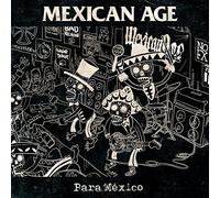 MEXICAN AGE - Para Mexico