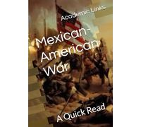 Mexican-American War: A Quick Read (World History : A Quick Read Series)