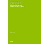 Mexican Architectures: 2021-2022: The Best of the 21st Century